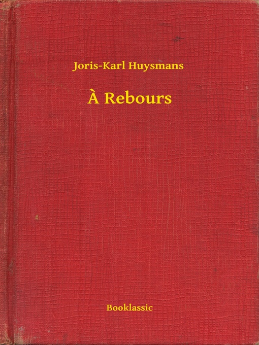 Title details for A Rebours by Joris-Karl Huysmans - Available